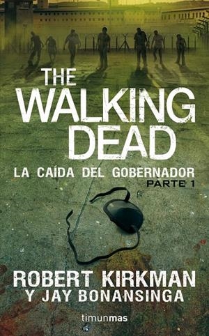 The Walking Dead: la caída del gobernador. 1ª part | 9788448015824 | Robert Kirkman - Jay Bonansinga