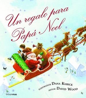 regalo para Papá Noel, Un | 9788408078562 | David Wood / Dana Kubick