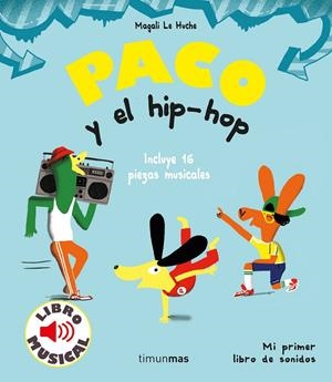 Paco y el hip-hop : libro musical | 9788408221203 | Huche, Magali Le