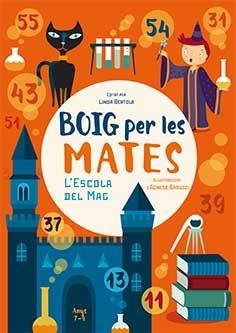 Boig per les mates. L'escola del mag 7-9 anys | 9788416279838 | Linda Bertola