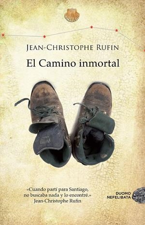 El camino inmortal | 9788415945291 | Jean-Christophe Rufin
