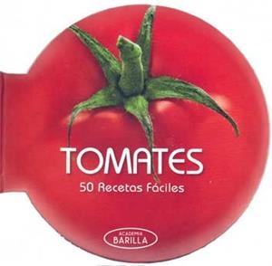 Tomates. 50 recetas fáciles | 9788416279272 | Academia Barilla