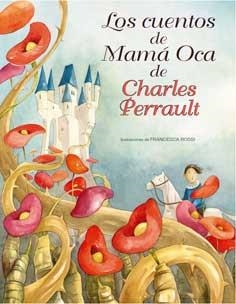 Los cuentos de Mama Oca | 9788416279289 | Charles Perraiult / Francesca Rossi