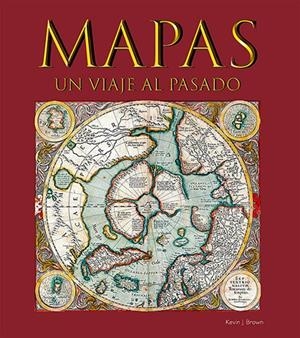 Mapas. Viaje al pasado | 9788417452193 | Brown, Kevin J.