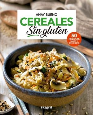 Cereales sin gluten | 9788491181026 | Bueno, Anay