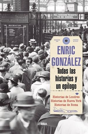 Todas las historias y un epílogo | 9788491870616 | Enric González
