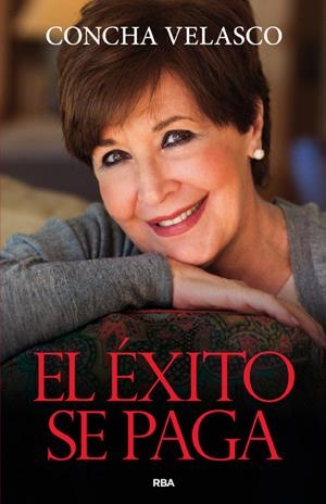 El éxito se paga | 9788490563755 | Concha Velasco