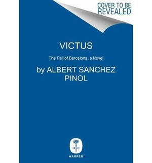 Victus - The fall of Barcelona | 9780062323965 | Albert Sánchez Piñol