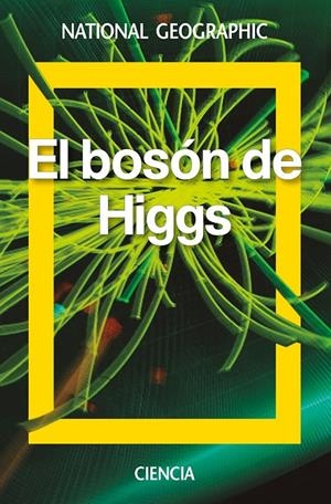 El Bosón de Higgs | 9788482986593 | National Geographic