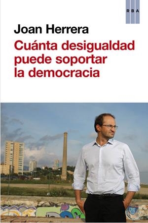 ¿Cuánta desigualdad puede soportar la democracia? | 9788490562635 | Joan Herrera