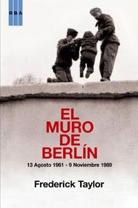 El muro de Berlín | 9788498676365 | Frederick Taylor