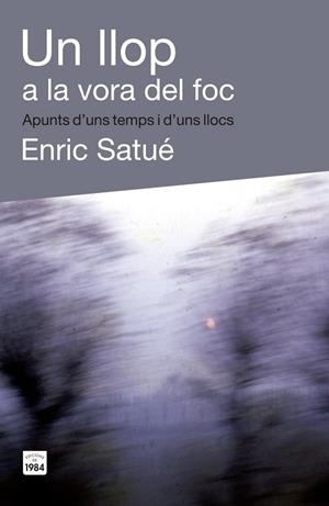 Un llop a la vora del foc | 9788415835400 | Enric Satué