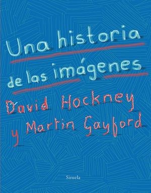 Una historia de las imágenes | 9788417151393 | David Hockney y Martin Gayford