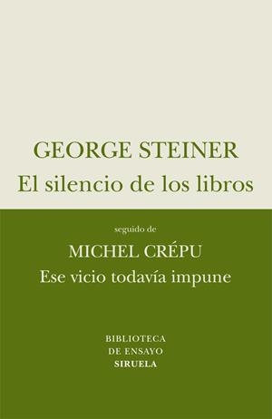 Silencio de los libros, El - Ese vicio todavía imp | 9788498414257 | George Steiner - Michel Crépu