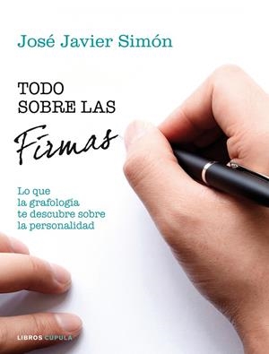 Todo sobre las firmas | 9788448020057 | José Javier Simón