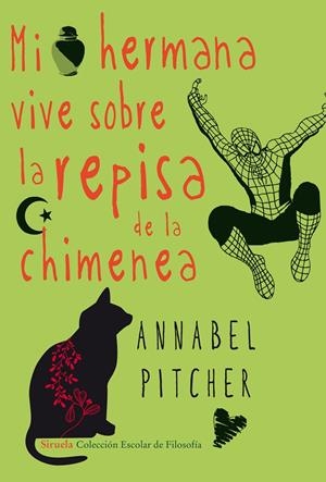 Mi hermana vive sobre la repisa de la chimenea | 9788415803393 | Annabel Pitcher