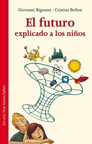 El futuro explicado a los niños | 9788415937579 | Giovanni Bignami - Cristina Bellon