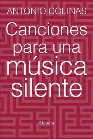 Canciones para una música silente | 9788415937678 | Antonio Colinas