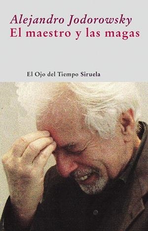 El maestro y las magas | 9788498413472 | Alejandro Jodorowsky