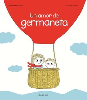Amor de germaneta, Un | 9788416126712 | Astrid Desbordes i Pauline Martin