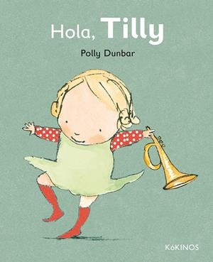 Hola, Tilly | 9788492750566 | Polly Dunbar