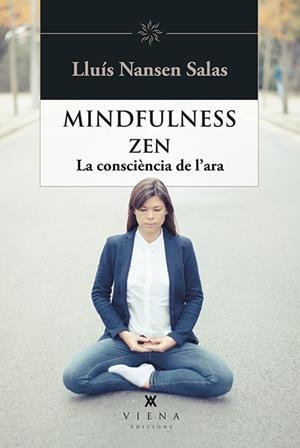 Mindfulness zen. La consciència de l'ara | 9788483309810 | Lluís Nansen Salas