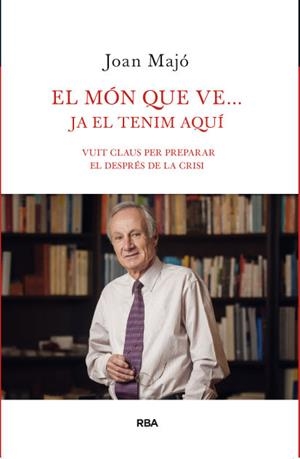 El món que vé... ja el tenim aquí | 9788482646206 | Joan Majó
