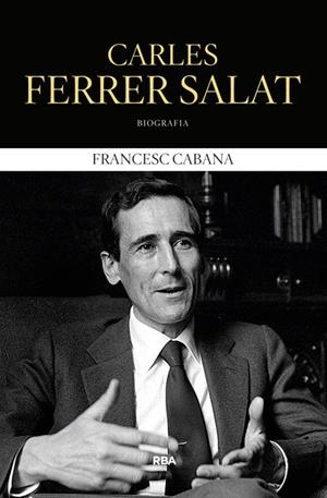 Carles Ferrer Salat - Biografia | 9788482647180 | Francesc Cabana