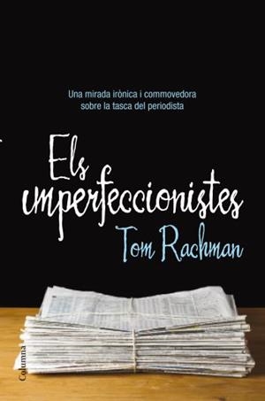 Els imperfeccionistes | 9788466413237 | Tom Rachman