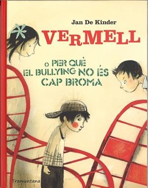 Vermell o per què el bullying no és cap broma | 9788494166235 | Jan de Kinder
