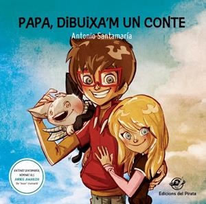 Papa, dibuixa'm un conte | 9788494454837 | Antonio Santamaría