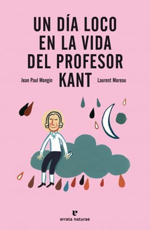 Un día loco en la vida del profesor Kant | 9788415217237 | Jean Paul Mongin - Laurent Moreau