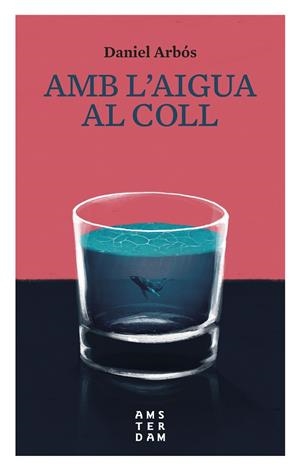 Amb l'aigua al coll | 9788416743476 | Daniel Arbós