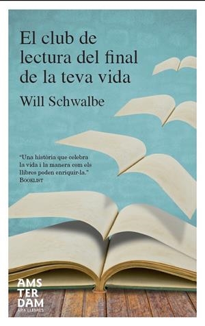 El club de lectura del final de la teva vida | 9788415645023 | Will Schwalbe