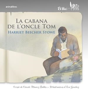 La cabanya de l'oncle Tom | 9788418592140 | Stowe, Harriet Beecher