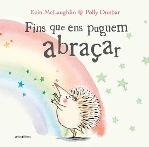 Fins que ens puguem abraçar | 9788417599867 | Eoin McLaughlin - Polly Dunbar