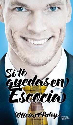 Si te quedas en Escocia | 9788494225789 | Olivia Ardey