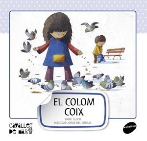 El colom coix | 9788415095514 | Enric Lluch - Jorge del Corral