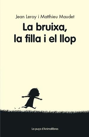 La bruixa, la filla i el llop | 9788416844456 | Jean Leroy i Matthieu Maudet