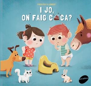 I jo, on faig caca? | 9788415975991 | Fabien Öckto Lambert