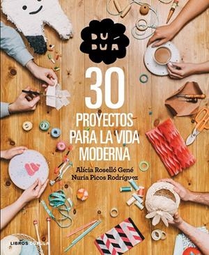Duduá. 30 proyectos para la vida moderna | 9788448019990 | Alícia Roselló Gené - Nuria Picos Rodríguez