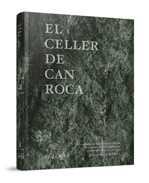 El celler de Can Roca | 9788494456923 | Joan, Josep i Jordi Rocas