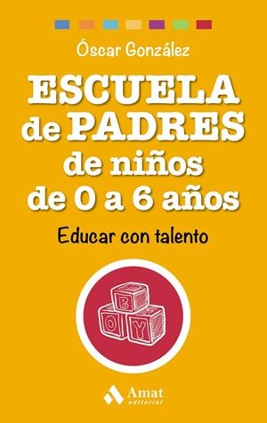 Escuela de padres de niños de 0 a 6 años | 9788497358521 | Oscar Gonzalez