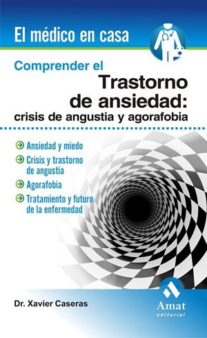 Trastorno de ansiedad: crisis de angustia y agoraf | 9788497353465 | Dr. Xavier Caseras