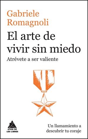 El arte de vivir sin miedo | 9788416222476 | Gabriele Romagnoli
