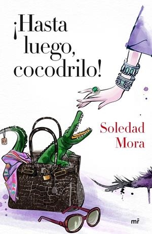 ¡Hasta luego, cocodrilo! | 9788427041363 | Soledad Mora