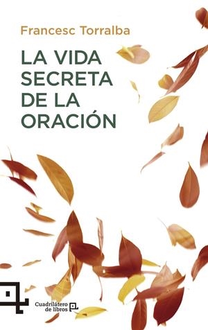 La vida secreta de la oración | 9788416918058 | Francesc Torralba