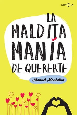 La maldita mania de quererte | 9788491641261 | Manuel Montalvo