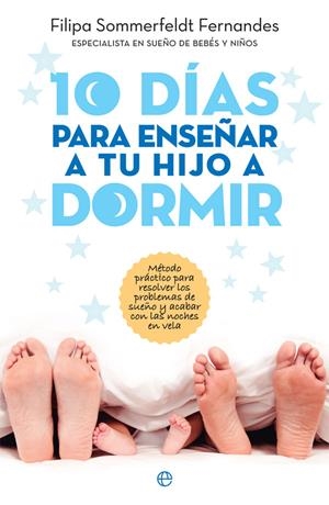 10 días para enseñar a tu hijo a dormir | 9788491642770 | Filipa Sommerfeldt Fernandes