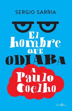 El hombre que odiaba a Paulo Coelho | 9788490607831 | Sergio Sarria